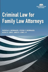 Criminal Law for Family Law Attorneys