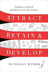Attract Retain and Develop