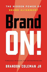 Brand ON! The Hidden Power of Brand Alignment