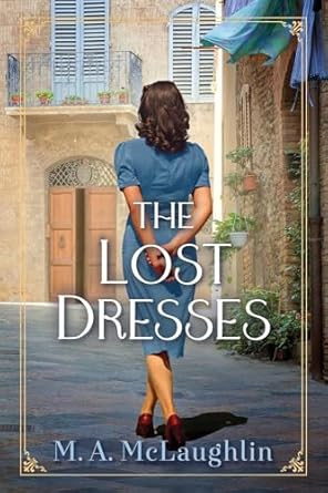 The Lost Dresses of Italy: A Novel