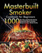 Masterbuilt Smoker Cookbook for Beginners