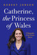 Catherine the Princess of Wales