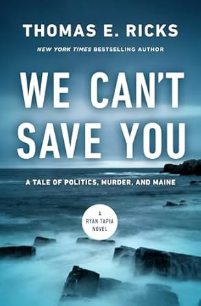 We Can't Save You: A Tale of Politics Murder and Maine