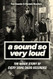 A Sound So Very Loud