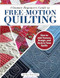 Ultimate Beginner's Guide to Free-Motion Quilting Ultimate Beginner's Guide to Free-Motion Quilting