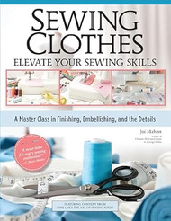 Sewing Clothes - Elevate Your Sewing Skills
