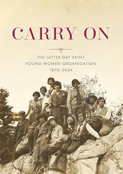 Carry On: The Latter-day Saint Young Women Organization