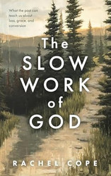 The Slow Work of God
