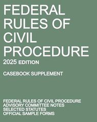 Federal Rules of Civil Procedure; 2025 Edition