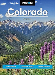 Moon Colorado: Scenic Drives National Parks Hiking & Skiing