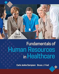 Fundamentals of Human Resources in Healthcare Third Edition