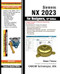 Siemens NX 2023 for Designers 15th Edition
