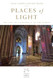 Places of Light: The Gift of Cathedrals to the World