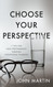 Choose Your Perspective