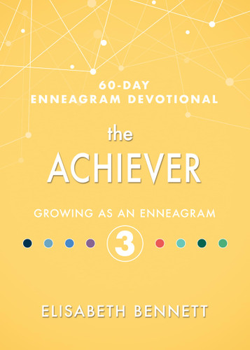 The Achiever: Growing as an Enneagram 3
