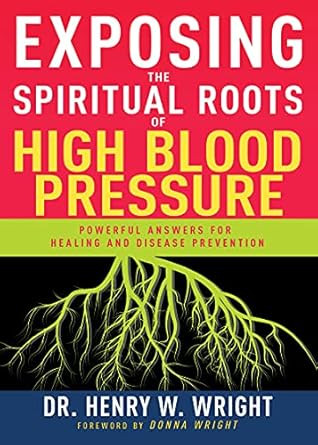 Exposing the Spiritual Roots of High Blood Pressure