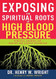 Exposing the Spiritual Roots of High Blood Pressure