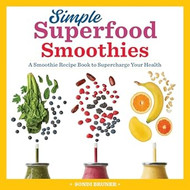 Simple Superfood Smoothies