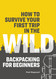 How to Survive Your First Trip in the Wild