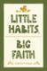 Little Habits Big Faith
