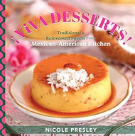 Viva Desserts! Traditional and Reinvented Sweets from a
