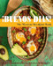 Buenos Dias!: The Mexican Breakfast Book
