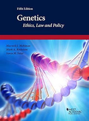 Genetics: Ethics Law and Policy