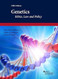 Genetics: Ethics Law and Policy