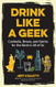 Drink Like a Geek