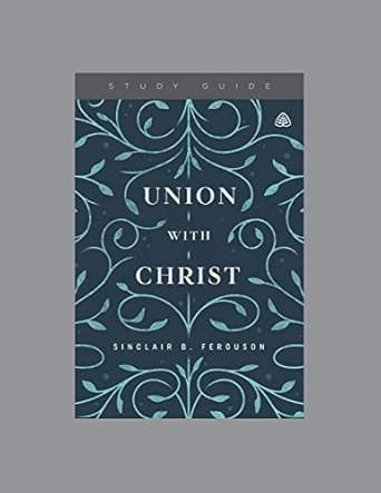 Union with Christ Teaching Series Study Guide