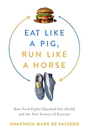 Eat Like a Pig Run Like a Horse