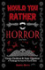 Would You Rather Horror Edition