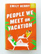 People We Meet on Vacation by Emily Henry