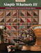 Simple Whatnots III: A Third Serving of Satisfyingly Scrappy Quilts