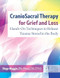 CranioSacral Therapy for Grief and Loss