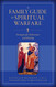 A Family Guide to Spiritual Warfare A Family Guide to Spiritual Warfare
