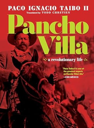 Pancho Villa: A Revolutionary Life