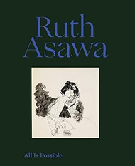Ruth Asawa: All Is Possible