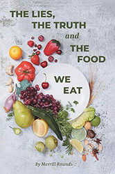 The Lies The Truth and The Food We Eat