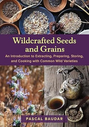 Wildcrafted Seeds and Grains