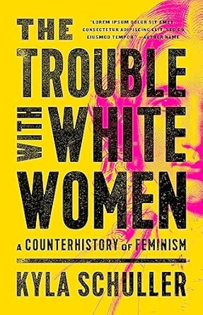 The Trouble with White Women