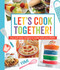 Let's Cook Together! Fun and Tasty Recipes to Make With