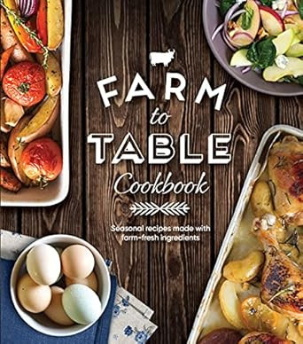 Farm to Table Cookbook