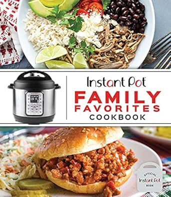 Instant Pot Family Favorites Cookbook