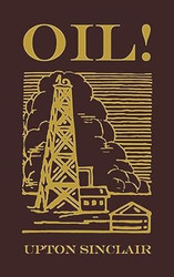 Oil!: The Original 1927 Edition