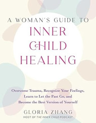 A Woman's Guide to Inner Child Healing