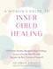 A Woman's Guide to Inner Child Healing