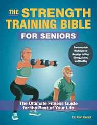 The Strength Training Bible for Seniors