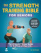 The Strength Training Bible for Seniors