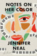 Notes on Her Color: A Novel